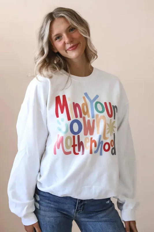 Mind Your Own Motherhood Sweatshirt